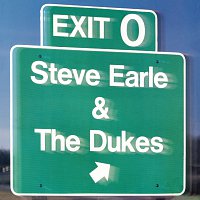 Steve Earle & The Dukes – Exit 0