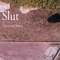 Slut – Time Is Not A Remedy