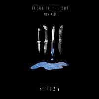 Blood In The Cut [Remixed]