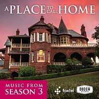 Přední strana obalu CD A Place To Call Home [Season 3 / Original TV Soundtrack]