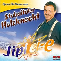 Stubaitaler Holzknecht – Jipi ei - e