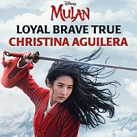 Christina Aguilera – Loyal Brave True [From "Mulan"]