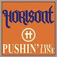 Horisont – Pushin' the Line