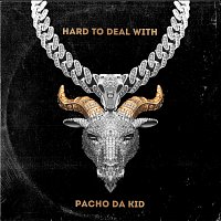 Pacho Da Kid – Hard to Deal With