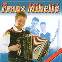 Franz Mihelič – Für Harmonika Freunde