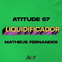 Atitude 67, Matheus Fernandes – Liquidificador [Ao Vivo]