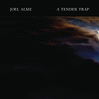 Joel Alme – A Tender Trap