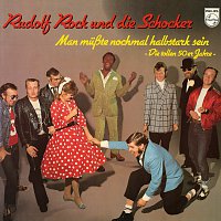 Rudolf Rock & die Schocker – Man musste nochmal halbstark sein - Die tollen 50er Jahre