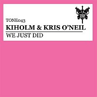 Kiholm & Kris O'Neil – We Just Did