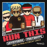 SAYMYNAME, Protohype, DJ Paul, Crichy Crich – Run This