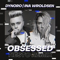 Dynoro & Ina Wroldsen – Obsessed (Tiesto Remix)