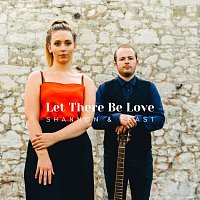 Shannon & Keast – Let There Be Love