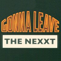 The Nexxt – Gonna Leave