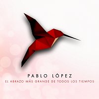 Pablo López – El Abrazo Más Grande De Todos Los Tiempos