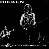 Various  Artists – Dicken: From Mr Big To Broken Home And Back 1977-2007