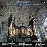 Choir of King's College, Cambridge, Academy of St Martin in the Fields – John Blow: Coronation Anthems & Symphony Anthems