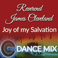 Rev. James Cleveland – Joy Of My Salvation [Dance Mix]