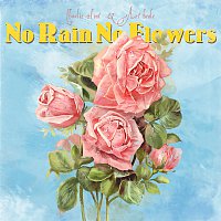 Charlie Heat, Ant Beale – No Rain No Flowers
