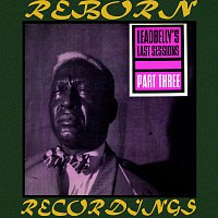 Lead Belly – Leadbelly's Last Sessions, Vol.3 (HD Remastered)