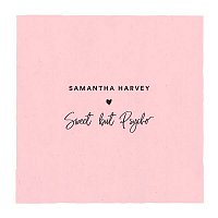 Samantha Harvey – Sweet But Psycho