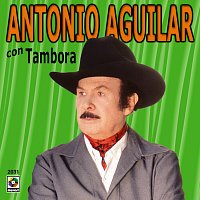 Antonio Aguilar Con Tambora