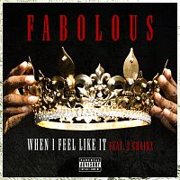 Fabolous, 2 Chainz – When I Feel Like It