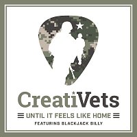 CreatiVets, Blackjack Billy – Until It Feels Like Home