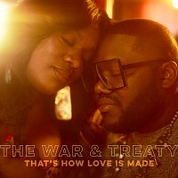 The War And Treaty – That's How Love Is Made