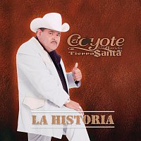 El Coyote Y Su Banda Tierra Santa – La Historia