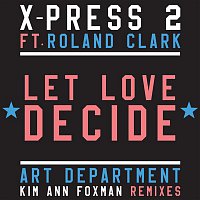 X-Press 2 – Let Love Decide (feat. Roland Clark)
