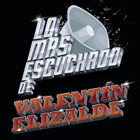 Valentín Elizalde – Lo Más Escuchado De