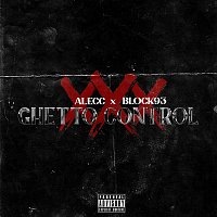 Block 93, Alecc – Ghetto Control
