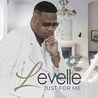 LeVelle – Just For Me