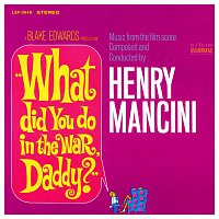 Henry Mancini & His Orchestra – What Did You Do in the War, Daddy?