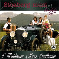 Stoaberg Musi, d' Wuidrosen, Hans Stadlbauer – Stoaberg musi trifft d' Wuidrosen & Hans Stadlbauer