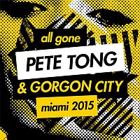 Přední strana obalu CD All Gone Pete Tong & Gorgon City Miami 2015