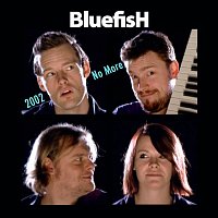 Bluefish – 2002 No More