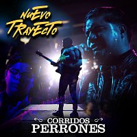 Nuevo Trayecto – Corridos Perrones [En Vivo]