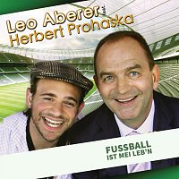 Leo Aberer, Herbert Prohaska – Fussball ist mei Leb´n (feat. Herbert Prohaska)