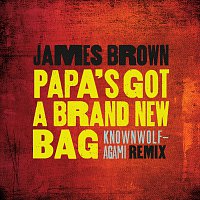 James Brown – Papa's Got A Brand New Bag [knownwolf - Agami Remix]