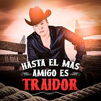 El Bala – Hasta El Más Amigo Es Traidor