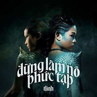 tlinh – đ?ng lam nó ph?c t?p