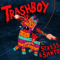 Stress, SANTO – Trash Boy