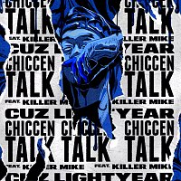Cuz Lightyear, Killer Mike – CHICCEN TALK