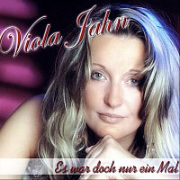 Viola Jahn – Es war doch nur ein Mal