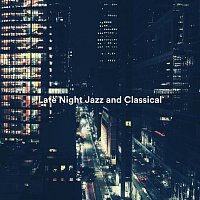 Různí interpreti – Late Night Jazz and Classical