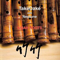 TakéDaké, John Kaizan Neptune – Asian Roots