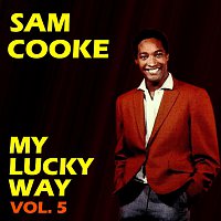 Sam Cooke – My Lucky Way Vol. 5