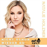 Natalie Holzner – Nicht schon wieder du (Nur So! Remix)
