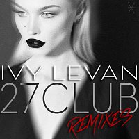 Ivy Levan – 27 Club [Remixes]